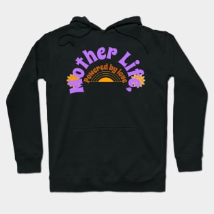 mother life powered by love Hoodie